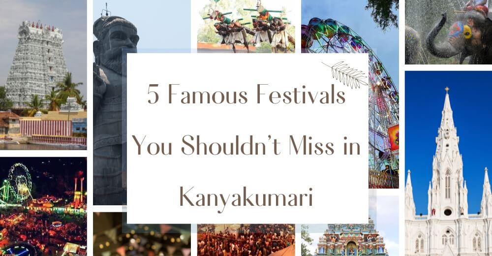 Famous Festivals You Shouldn’t Miss in Kanyakumari